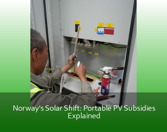 Norway's Solar Shift: Portable PV Subsidies Explained